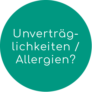 Unverträglichkeiten / Allergien ?